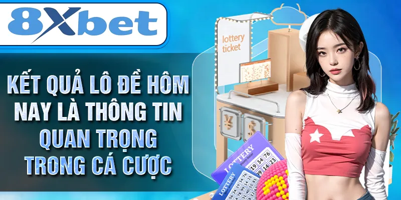 Kết quả lô đề hôm nay là thông tin quan trọng trong cá cược Kết quả lô đề hôm nay là thông tin quan trọng trong cá cược