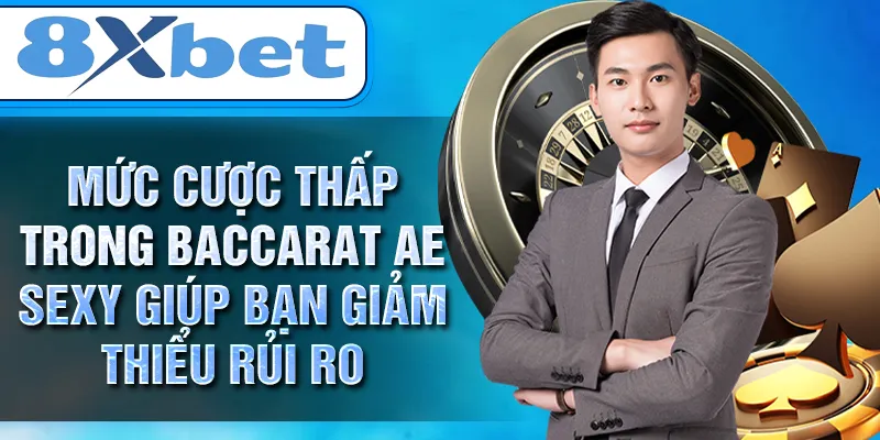 Mức cược thấp trong BACCARAT AE SEXY giúp bạn giảm thiểu rủi ro Mức cược thấp trong BACCARAT AE SEXY giúp bạn giảm thiểu rủi ro